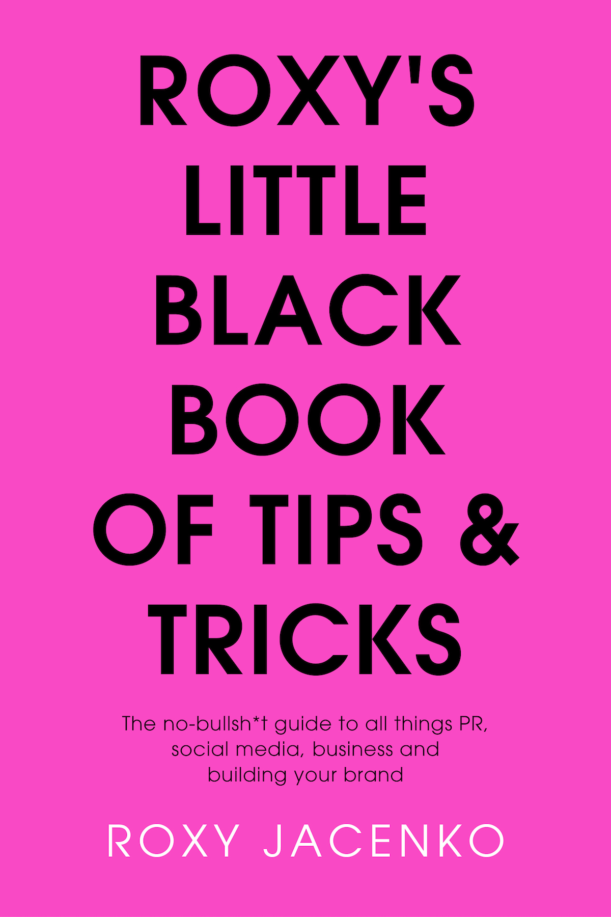 Roxy’s Little Black Book of Tips and Tricks